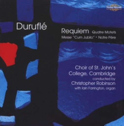 Christopher Robinson/W. Clements/Choir Of St. John's College – Requiem/Quatre Motest/Messe 'Cum Jubilo'/Notre Père