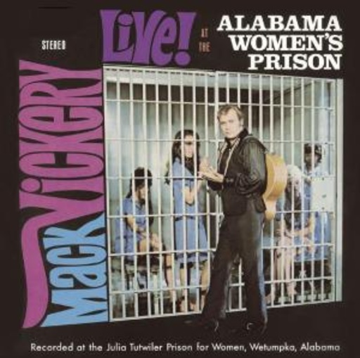 Mack Vickery – Live At The Alabama Women's Prison