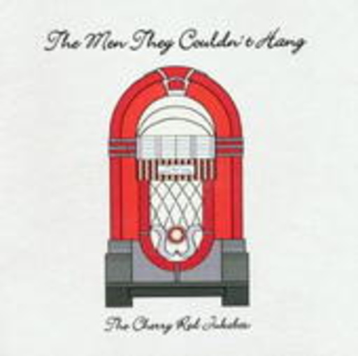 The Men They Couldn't Hang – The Cherry Red Jukebox