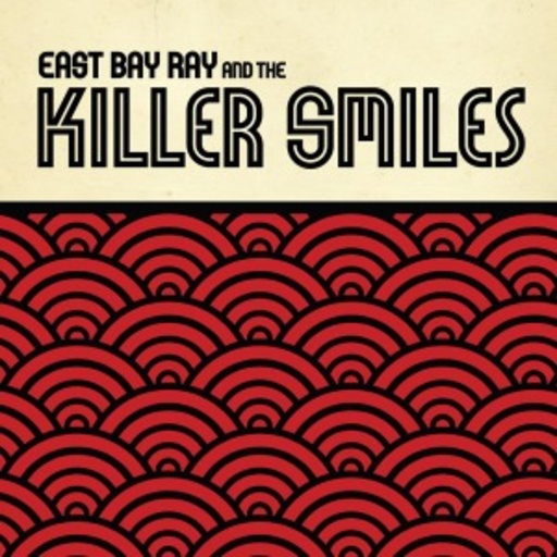 East Bay Ray And The Killer Smiles – East Bay Ray And The Killer Smiles