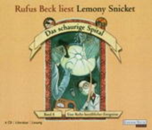 Rufus Beck – Lemony Snicket - Band 8: Das schaurige Spital