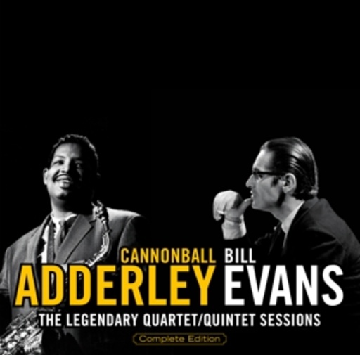 Cannonball Adderley/Bill Evans – The Legendary Quartet/Quintet Sessions