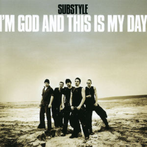 Substyle – I'm God And This Is My Day