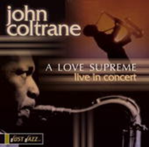 John Coltrane – A Love Supreme - Live In Concert