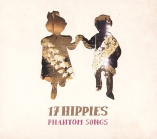 17 Hippies – Phantom Songs