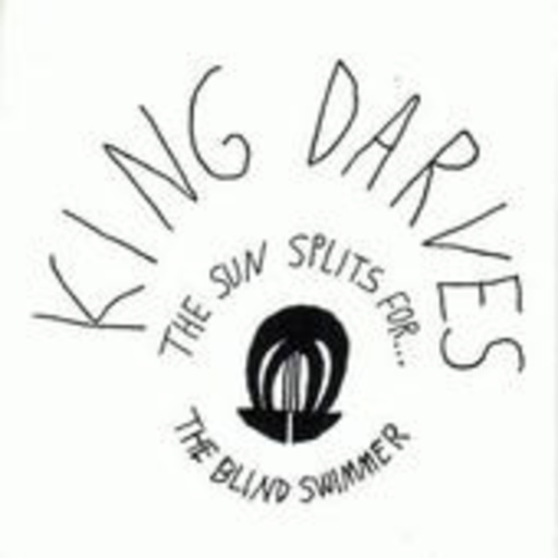 King Darves – The Sun Splits For The Blind Swimmer