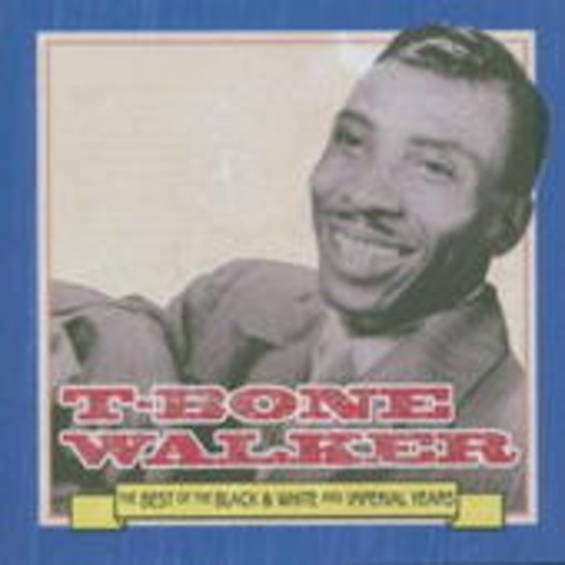 T-Bone Walker – The Best Of The Black & White Imperial Years