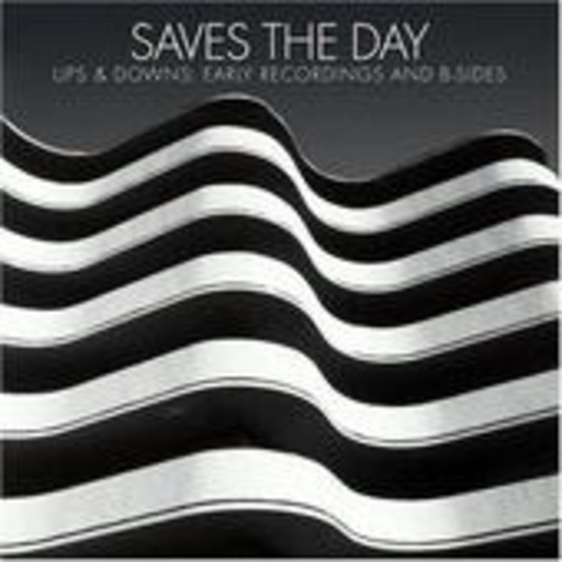 Saves The Day – Ups & Downs, Early Recordings And B-Sides
