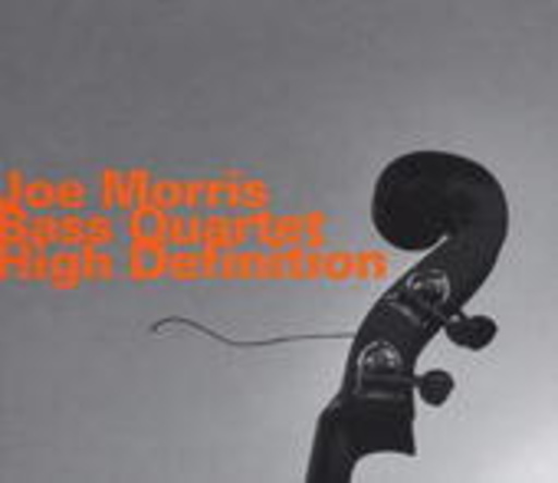 Joe Morris Bass Quartet – High Definition
