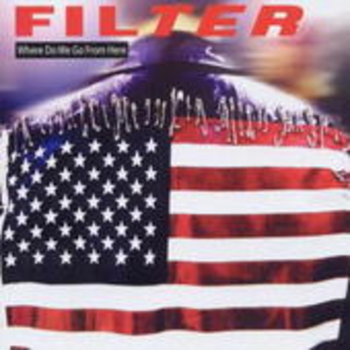 Filter – Where Do We Go From Here