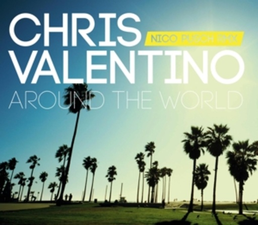 Chris Valentino – Around The World - Nico Pusch Remix