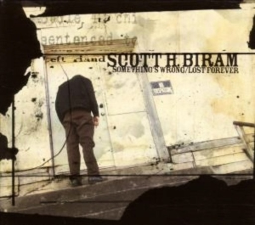 Scott H. Biram – Somethong's Wrong/Lost Forever