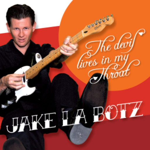 Jake La Botz – The Devil Lives In My Throat