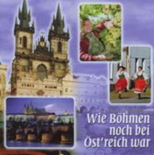 Diverse – Wie Böhmen noch bei Öst'reich war