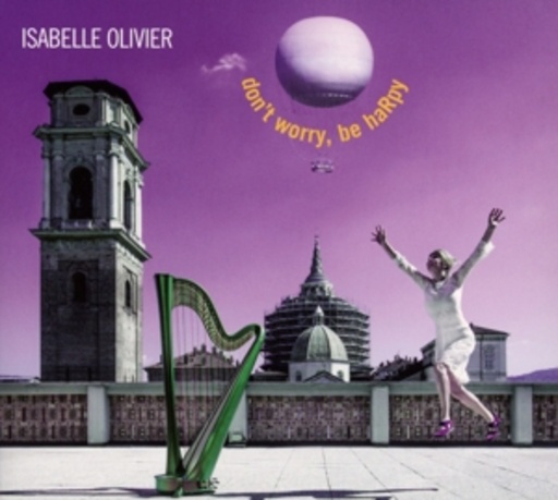 Isabelle Olivier – Don't Worry, be haRpy