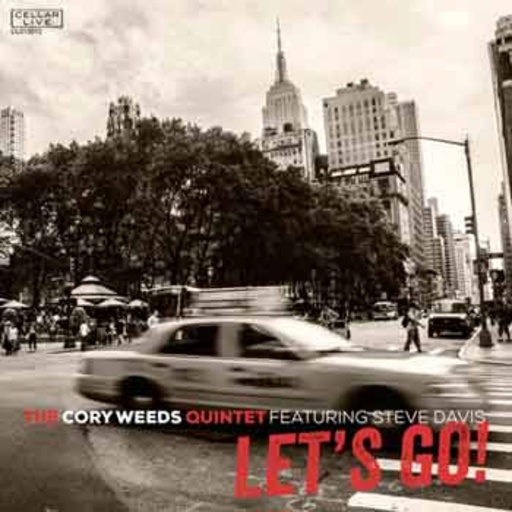 The Cory Weeds Quintet feat. Steve Davis – Let's Go!