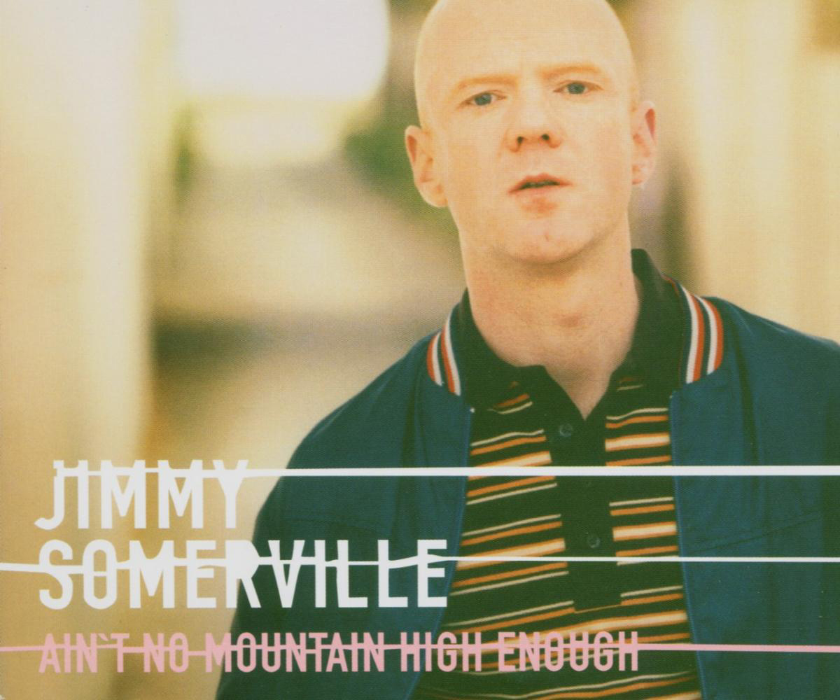 Jimmy Somerville – Ain't No Mountain High Enough