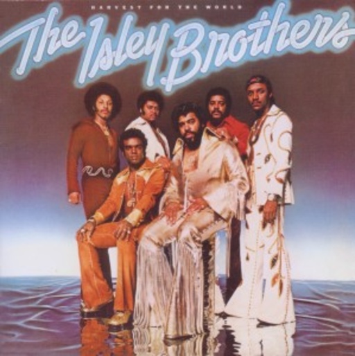 The Isley Brothers – Harvest For The World