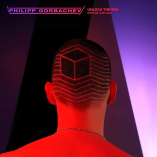 Philipp Gorbachev – Unlock The Box