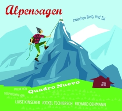 Quadro Nuevo – Alpensagen - Zwischen Berg und Tal