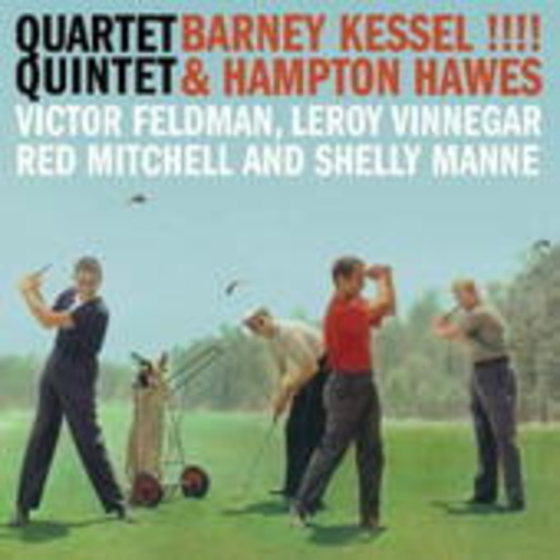 Barney Kessel & Hampton Hawes – Quartet/Quintet