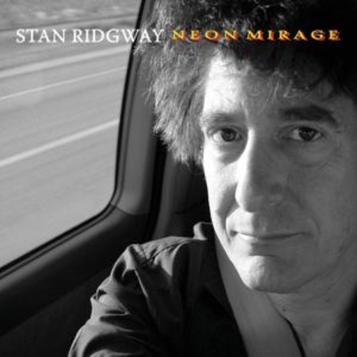 Stan Ridgway – Neon Mirage