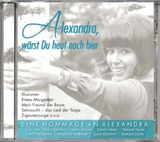 Diverse – Alexandra, wärst du heut noch hier - Eine Hommage an Alexandra