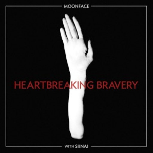 Moonface – With Siinai - Heartbreaking Bravery