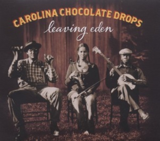 Carolina Chocolate Drops – Leaving Eden