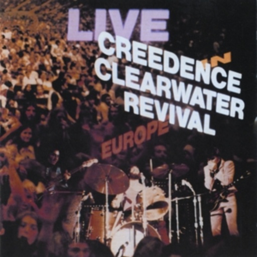 Creedence Clearwater Revival – Live In Europe