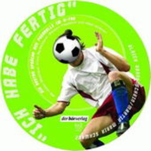 Ulrich Sonnenschein – Ich habe fertig - Goldene Worte des Fußballs