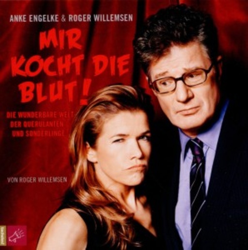 Anke Engelke & Roger Willemsen – Mir kocht die Blut!
