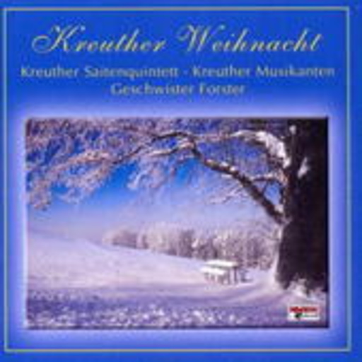 Kreuther Seitenquartett/Forster – Kreuther Weihnacht