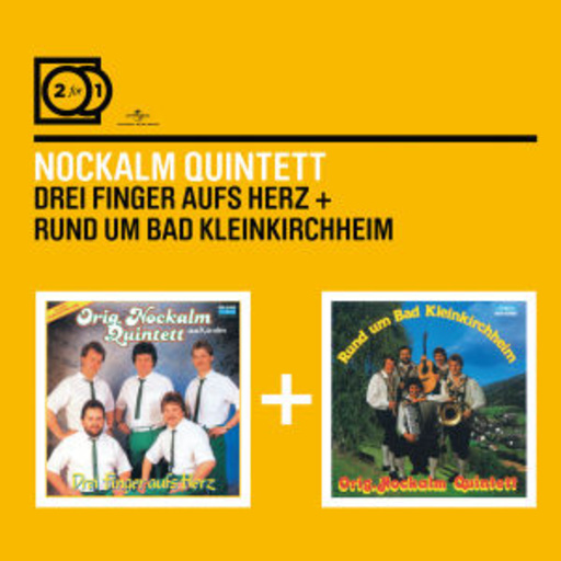 Nockalm Quintett – Drei Finger aufs Herz/Rund um Bad Kleinkirchheim