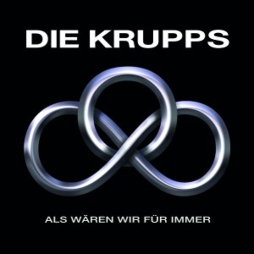Die Krupps – Als wären wir für immer
