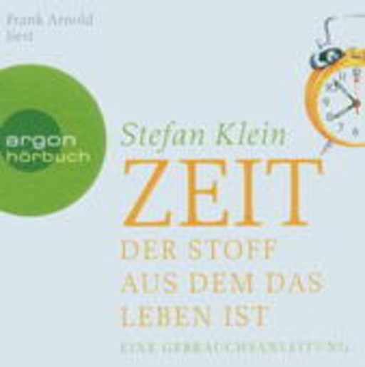 Frank Arnold – Zeit - Der Stoff aus dem das Leben ist (Gekürzte Lesung)