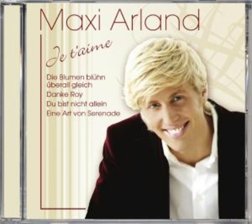 Maxi Arland – Je T'aime