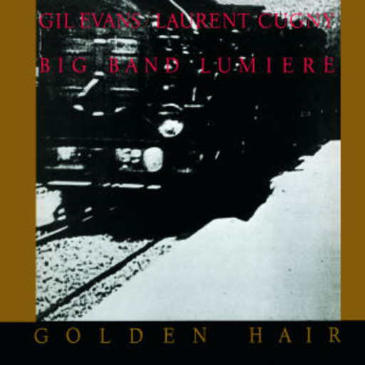Gil Evans/Laurent Cugny – The Complete Recordings: Golden Hair (Heritage-Serie)