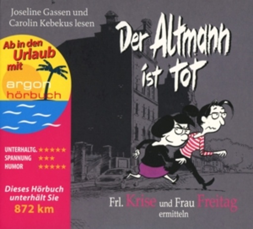 Carolin Kebekus – Frl. Krise und Frau Freitag ermitteln - Der Altmann ist tot