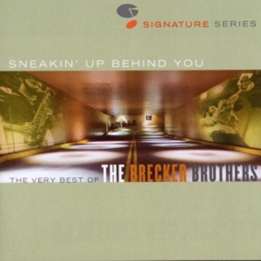The Brecker Brothers – Sneakin' Up Behind You - The Very Best Of