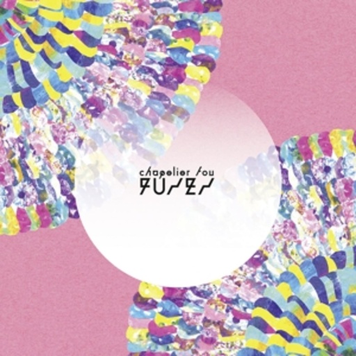 Chapelier Fou – Fuses EP