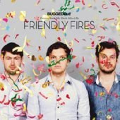 Friendly Fires – Bugged Out!