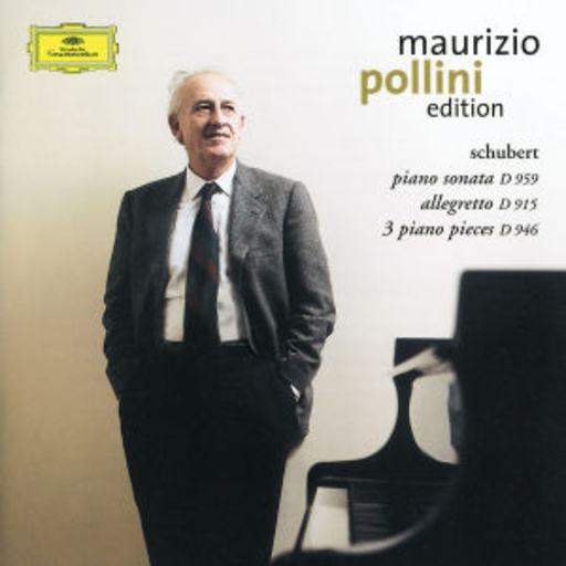 Maurizio Pollini – Edition Vol. 6 - Schubert: Piano Sonata D 959/Allegretto D 915/3 Piano Pieces