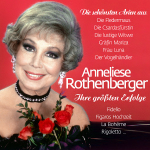 Anneliese Rothenberger – Ihre größten Erfolge