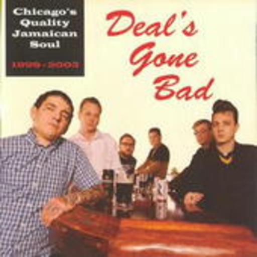 Deal's Gone Bad – Chicago's Quality - Jamaican Soul