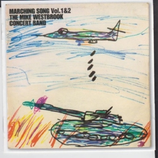 The Mike Westbrook Concert Band – Marching Song Vol. 1 & 2