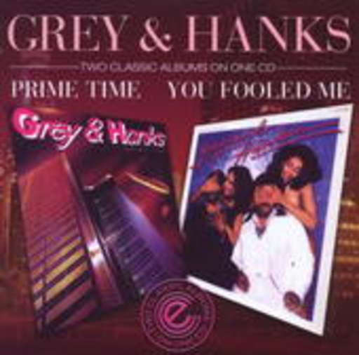 Grey & Hanks – Prime Time/You Fooled Me