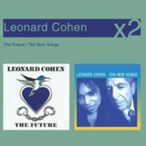 Leonard Cohen – Ten New Songs/The Future