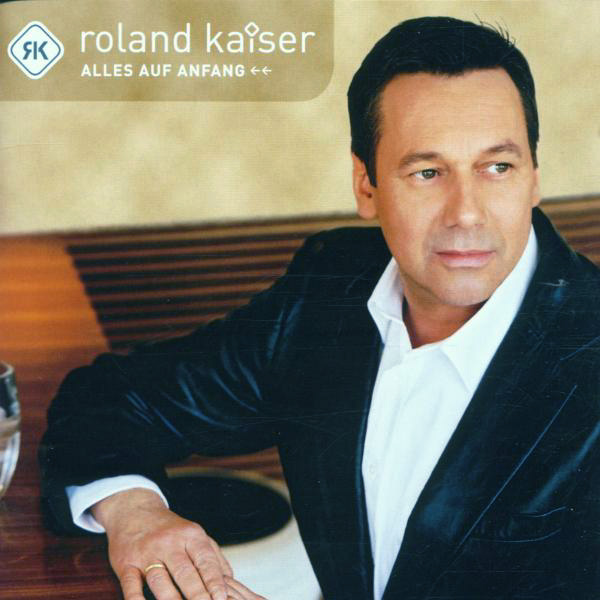 Roland Kaiser – Alles auf Anfang