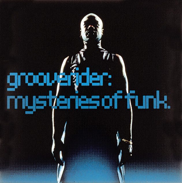 Grooverider – Mysteries Of Funk